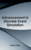 Advancement in Discrete Event Simulation