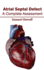 Atrial Septal Defect: a Complete Assessment