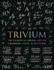 Trivium: The Classical Liberal Arts of Grammar, Logic, & Rhetoric