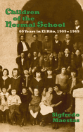 Children of the Normal School: 60 Years in El Rito, 1909-1969
