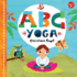 Abc for Me: Abc Yoga: Join Us and the Animals Out in Nature and Learn Some Yoga! (Volume 1)