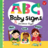 Abc for Me: Abc Baby Signs: Learn Baby Sign Language While You Practice Your Abcs! (Volume 3)