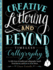 Creative Lettering and Beyond: Timeless Calligraphy: a Collection of Traditional Calligraphic Hands From History and How to Write Them (Creative...and Beyond)