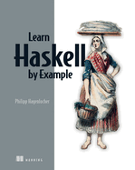 Learn Haskell By Example (Bookcamp)