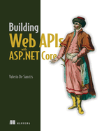 Building Web Apis With Asp. Net Core