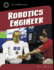 Robotics Engineer (21st Century Skills Library: Cool Steam Careers)