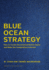 Blue Ocean Strategy, Expanded Edition: How to Create Uncontested Market Space and Make the Competition Irrelevant