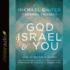God, Israel and You: the Scandalous Story of a Faithful God