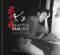 Seattle Samurai: a Cartoonist's Perspective of the Japanese American Experience