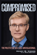 Compromised: the Politics of Sex, Lies, and Blackmail