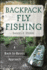 Backpack Fly Fishing: a Back-to-Basics Approach