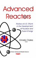 Advanced Reactors: Review of U.S. Efforts in the Development of Nuclear and Fusion Energy