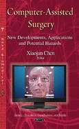Computer-Assisted Surgery: New Developments, Applications and Potential Hazards