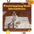Prototyping Your Inventions (21st Century Skills Innovation Library: Makers as Innovators Junior)