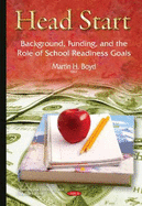 Head Start: Background, Funding and the Role of School Readiness Goals