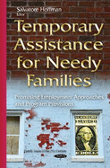 Temporary Assistance for Needy Families: Promising Employment Approaches and Program Provisions