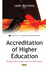 Accreditation of Higher Education: Background, Issues and Considerations