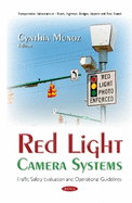Red Light Camera Systems: Traffic Safety Evaluation and Operational Guidelines