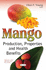 Mango: Production, Properties and Health Benefits