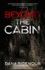 Beyond the Cabin