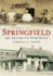 Springfield: an Intimate History (America Through Time)