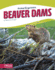 Beaver Dams (Animal Engineers (Paperback Set of 8))