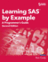 Learning Sas By Example: a Programmer's Guide, Second Edition