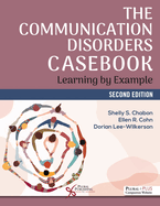 The Communication Disorders Casebook: Learning By Example