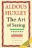 The Art of Seeing (the Collected Works of Aldous Huxley)