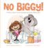 No Biggy! : a Story About Overcoming Everyday Obstacles