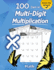 Humble Math - 100 Days of Multi-Digit Multiplication: Ages 10-13: Multiplying Large Numbers with Answer Key - Reproducible Pages - Multiply Big Long Problems - 2 and 3 digit Workbook (KS2)