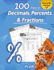 Humble Math - 100 Days of Decimals, Percents & Fractions: Advanced Practice Problems (Answer Key Included) - Converting Numbers - Adding, Subtracting, Multiplying & Dividing Decimals Percentages & Fractions - Reducing Fractions - Math Drills