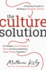 The Culture Solution: a Practical Guide to Building a Dynamic Culture So People Love Coming to Work and Accomplishing Great Things Together
