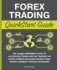 Forex Trading Quickstart Guide: the Simplified Beginner's Guide to Successfully Swing and Day Trading the Global Foreign Exchange Market Using Proven...(Trading & Investing-Quickstart Guides)