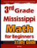 3rd Grade Mississippi Math for Beginners: Standardized Testing and Home Schooling Study Guide
