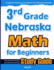 3rd Grade Nebraska Math for Beginners: Standardized Testing and Home Schooling Study Guide