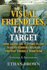Visual Friendlies, Tally Target: How Close Air Support in the War on Terror Changed the Way America Made War: Volume I-Invasions