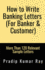 How to Write Banking Letters (For Banker & Customer): More Than 120 Relevant Sample Letters