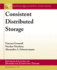 Consistent Distributed Storage Vincent Gramoli, Nicolas Nicolaou, Alexander a. Schwarzmann