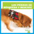 Los Perros De B�squeda Y Rescate (Search and Rescue Dogs) (Bullfrog Books Spanish Edition: Los Trabajos De Los Perros (Dogs on Duty))