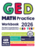 GED Math Practice Workbook: The Most Comprehensive Review for the Math Section of the GED Test