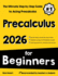 Pre-Calculus for Beginners: The Ultimate Step by Step Guide to Acing Precalculus