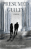 Presumed Guilty: a Novel