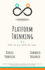 Platform Thinking: Read the Past. Write the Future.