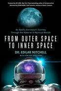 From Outer Space to Inner Space: An Apollo Astronaut's Journey Through the Material and Mystical Worlds