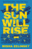 The Sun Will Rise Format: Hardback