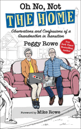 Oh No, Not "the Home": Observations and Confessions of a Grandmother in Transition