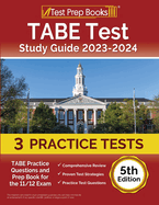 Tabe Test Study Guide 2023-2024: Tabe Practice Questions and Prep Book for the 11/12 Exam: [5th Edition