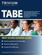 Tabe 11/12 Exam Study Guide: Comprehensive Review of Reading, Language, and Math Subjects With Practice Questions, Knowledge Check, and Answer Explanations for the Test of Adult Basic Education