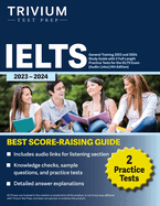 Ielts General Training 2023 and 2024: Study Guide With 2 Full-Length Practice Tests for the Ielts Exam [Audio Links] [4th Edition]
